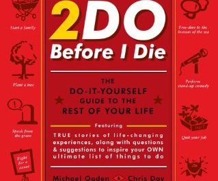 2Do Before I Die : The Do-It-Yourself Guide to the Rest of Your Life