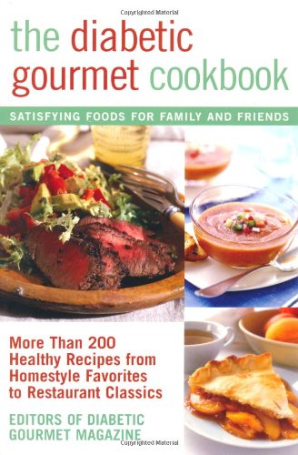 The Diabetic Gourmet Cookbook: More Than 200 Healthy Recipes from Homestyle Favorites to Restaurant Classics (E-Book Version) Book Cover Image