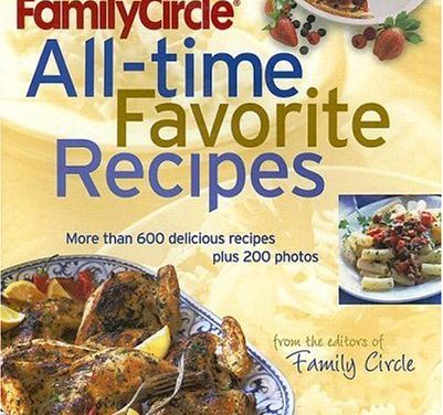 The Family Circle’s All-time Favorite Recipes