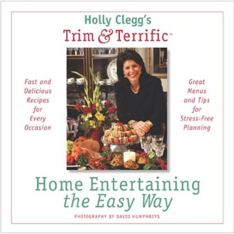 Holly Clegg’s Trim and Terrific Home Entertaining The Easy Way Book Cover Image