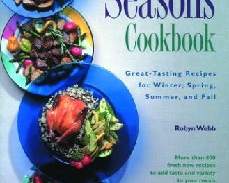 Flavorful Seasons Cookbook: Great-Tasting Recipes for Winter, Spring, Summer and Fall