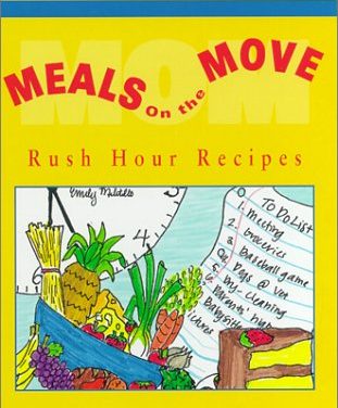Meals on the Move: Rush Hour Recipes