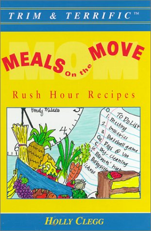 Meals on the Move: Rush Hour Recipes Book Cover Image