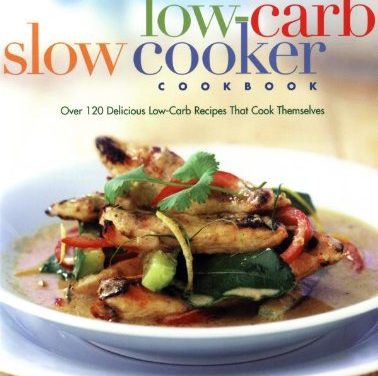 The Everyday Low-Carb Slow Cooker Cookbook