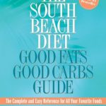 The South Beach Diet: Good Fats, Good Carbs Guide