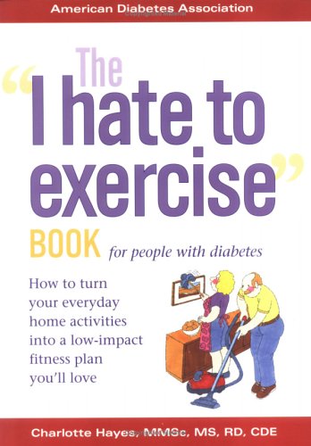 The “I Hate to Exercise” Book for People with Diabetes Book Cover Image