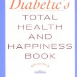The Diabetic’s Total Health and Happiness Book