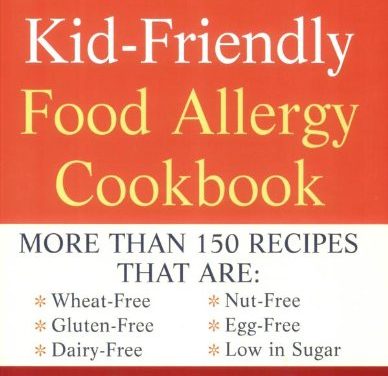 The Kid-Friendly Food Allergy Cookbook