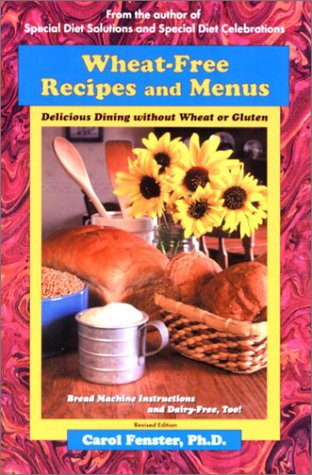 Wheat-Free Recipes and Menus: Delicious Dining without Wheat or Gluten Book Cover Image