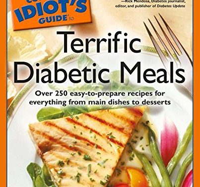 Complete Idiot’s Guide to Terrific Diabetic Meals (The Complete Idiot’s Guide)